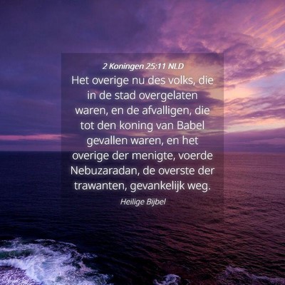 Picture 04 - 2 Koningen 25:11 NLD - Het overige nu des volks, die in de stad - Bible Verse Picture