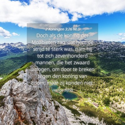 Picture 04 - 2 Koningen 3:26 NLD - Doch als de koning der Moabieten zag, dat hem de - Bible Verse Picture