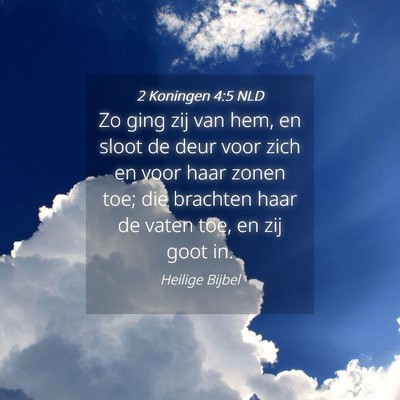 Picture 04 - 2 Koningen 4:5 NLD - Zo ging zij van hem, en sloot de deur voor zich - Bible Verse Picture