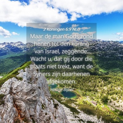 Picture 04 - 2 Koningen 6:9 NLD - Maar de man Gods zond henen tot den koning van - Bible Verse Picture