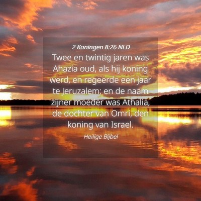 Picture 04 - 2 Koningen 8:26 NLD - Twee en twintig jaren was Ahazia oud, als hij - Bible Verse Picture