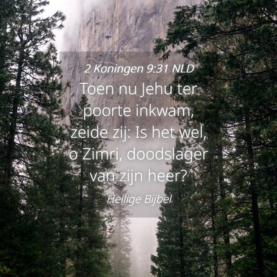 Picture 04 - 2 Koningen 9:31 NLD - Toen nu Jehu ter poorte inkwam, zeide zij: Is het - Bible Verse Picture