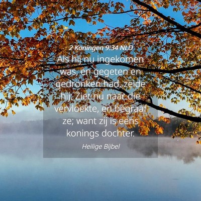 Picture 04 - 2 Koningen 9:34 NLD - Als hij nu ingekomen was, en gegeten en gedronken - Bible Verse Picture
