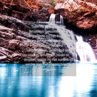 Picture 04 - 2 Kronieken 11:1 NLD - Toen nu Rehabeam te Jeruzalem gekomen was, - Bible Verse Picture