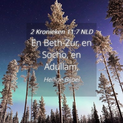 Picture 04 - 2 Kronieken 11:7 NLD - En Beth-Zur, en Socho, en - Bible Verse Picture