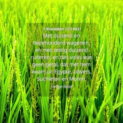 Picture 04 - 2 Kronieken 12:3 NLD - Met duizend en tweehonderd wagenen, en met zestig - Bible Verse Picture