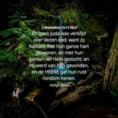 Picture 04 - 2 Kronieken 15:15 NLD - En gans Juda was verblijd over dezen eed; want - Bible Verse Picture
