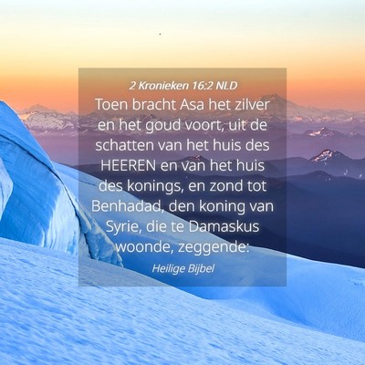 Picture 04 - 2 Kronieken 16:2 NLD - Toen bracht Asa het zilver en het goud voort, uit - Bible Verse Picture
