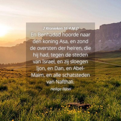 Picture 04 - 2 Kronieken 16:4 NLD - En Benhadad hoorde naar den koning Asa, en zond - Bible Verse Picture