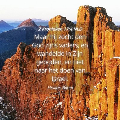 Picture 04 - 2 Kronieken 17:4 NLD - Maar hij zocht den God zijns vaders, en wandelde - Bible Verse Picture