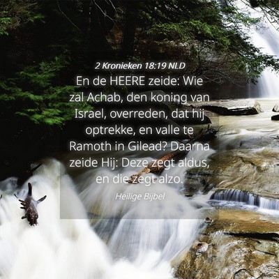 Picture 04 - 2 Kronieken 18:19 NLD - En de HEERE zeide: Wie zal Achab, den koning van - Bible Verse Picture