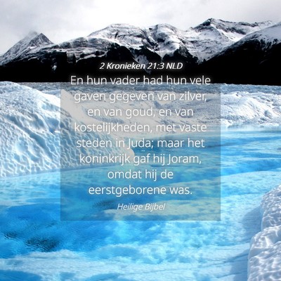Picture 04 - 2 Kronieken 21:3 NLD - En hun vader had hun vele gaven gegeven van - Bible Verse Picture