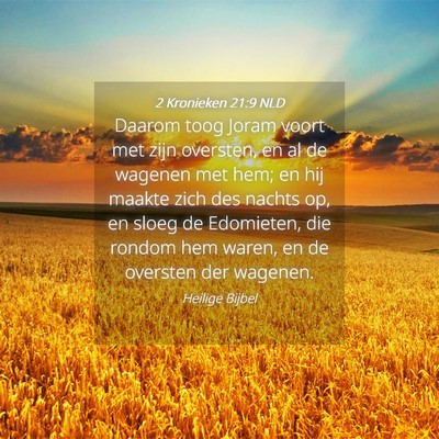 Picture 04 - 2 Kronieken 21:9 NLD - Daarom toog Joram voort met zijn oversten, en al - Bible Verse Picture
