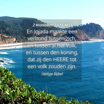 Picture 04 - 2 Kronieken 23:16 NLD - En Jojada maakte een verbond tussen zich, en - Bible Verse Picture