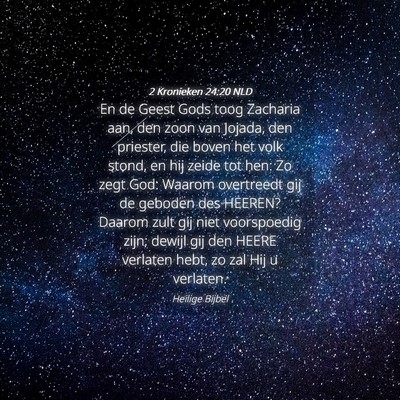 Picture 04 - 2 Kronieken 24:20 NLD - En de Geest Gods toog Zacharia aan, den zoon van - Bible Verse Picture