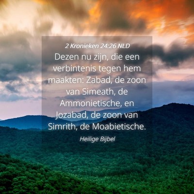 Picture 04 - 2 Kronieken 24:26 NLD - Dezen nu zijn, die een verbintenis tegen hem - Bible Verse Picture