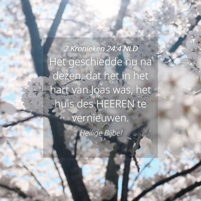 Picture 04 - 2 Kronieken 24:4 NLD - Het geschiedde nu na dezen, dat het in het hart - Bible Verse Picture