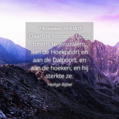 Picture 04 - 2 Kronieken 26:9 NLD - Daartoe bouwde Uzzia torens te Jeruzalem, aan de - Bible Verse Picture