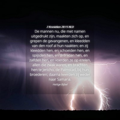 Picture 04 - 2 Kronieken 28:15 NLD - De mannen nu, die met namen uitgedrukt zijn, - Bible Verse Picture