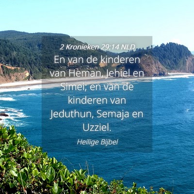 Picture 04 - 2 Kronieken 29:14 NLD - En van de kinderen van Heman, Jehiel en Simei; en - Bible Verse Picture