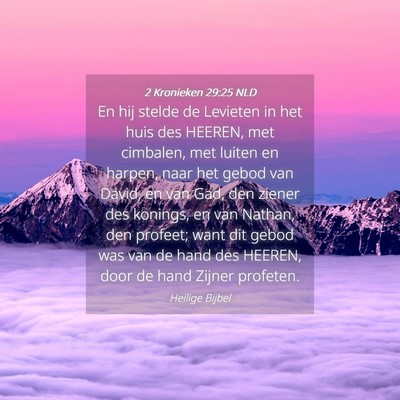 Picture 04 - 2 Kronieken 29:25 NLD - En hij stelde de Levieten in het huis des HEEREN, - Bible Verse Picture