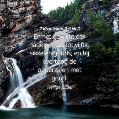 Picture 04 - 2 Kronieken 3:9 NLD - En het gewicht der nagelen was tot vijftig - Bible Verse Picture