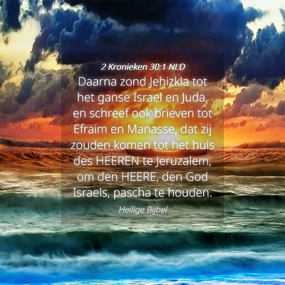 Picture 04 - 2 Kronieken 30:1 NLD - Daarna zond Jehizkia tot het ganse Israel en - Bible Verse Picture