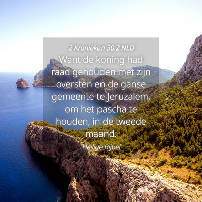 Picture 04 - 2 Kronieken 30:2 NLD - Want de koning had raad gehouden met zijn - Bible Verse Picture