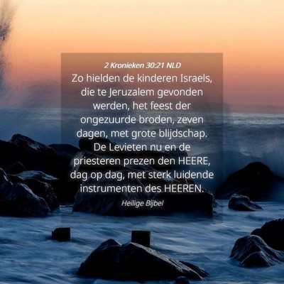 Picture 04 - 2 Kronieken 30:21 NLD - Zo hielden de kinderen Israels, die te Jeruzalem - Bible Verse Picture
