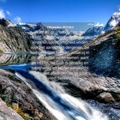 Picture 04 - 2 Kronieken 30:9 NLD - Want als gij u bekeert tot den HEERE, zullen uw - Bible Verse Picture