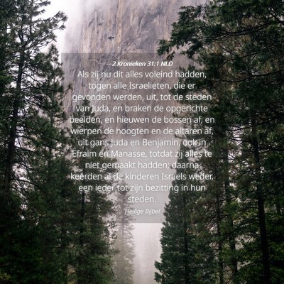 Picture 04 - 2 Kronieken 31:1 NLD - Als zij nu dit alles voleind hadden, togen alle - Bible Verse Picture