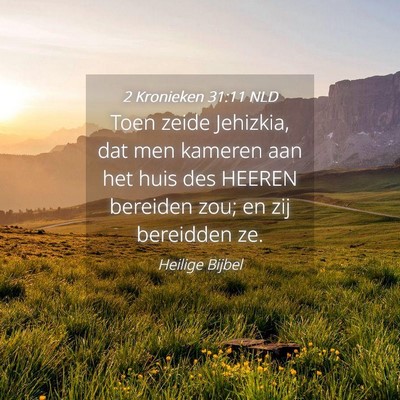 Picture 04 - 2 Kronieken 31:11 NLD - Toen zeide Jehizkia, dat men kameren aan het huis - Bible Verse Picture