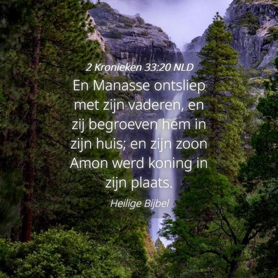 Picture 04 - 2 Kronieken 33:20 NLD - En Manasse ontsliep met zijn vaderen, en zij - Bible Verse Picture
