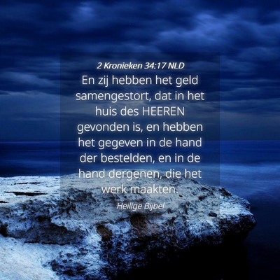Picture 04 - 2 Kronieken 34:17 NLD - En zij hebben het geld samengestort, dat in het - Bible Verse Picture
