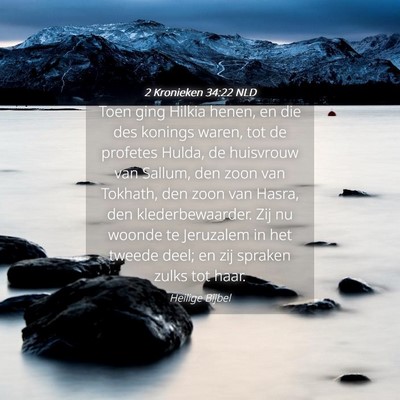 Picture 04 - 2 Kronieken 34:22 NLD - Toen ging Hilkia henen, en die des konings waren, - Bible Verse Picture
