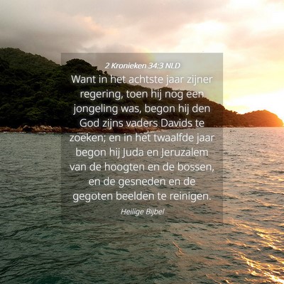 Picture 04 - 2 Kronieken 34:3 NLD - Want in het achtste jaar zijner regering, toen - Bible Verse Picture