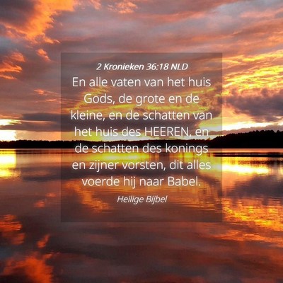 Picture 04 - 2 Kronieken 36:18 NLD - En alle vaten van het huis Gods, de grote en de - Bible Verse Picture
