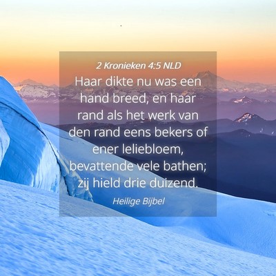 Picture 04 - 2 Kronieken 4:5 NLD - Haar dikte nu was een hand breed, en haar rand - Bible Verse Picture