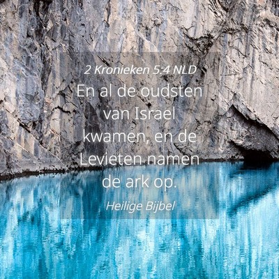 Picture 04 - 2 Kronieken 5:4 NLD - En al de oudsten van Israel kwamen, en de - Bible Verse Picture
