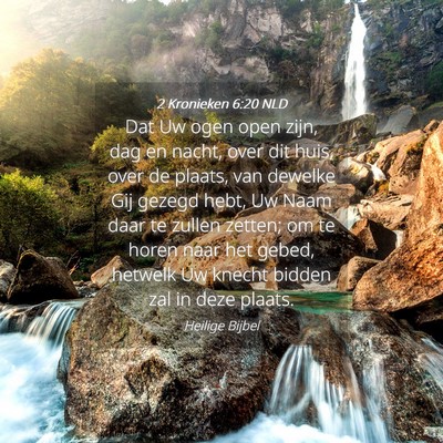 Picture 04 - 2 Kronieken 6:20 NLD - Dat Uw ogen open zijn, dag en nacht, over dit - Bible Verse Picture