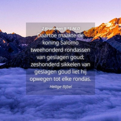 Picture 04 - 2 Kronieken 9:15 NLD - Daartoe maakte de koning Salomo tweehonderd - Bible Verse Picture