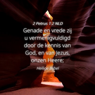 Picture 04 - 2 Petrus 1:2 NLD - Genade en vrede zij u vermenigvuldigd door de - Bible Verse Picture
