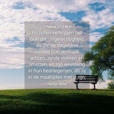 Picture 04 - 2 Petrus 2:13 NLD - En zullen verkrijgen het loon der - Bible Verse Picture