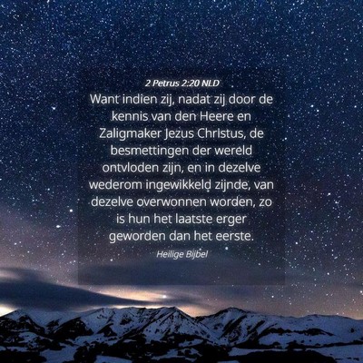 Picture 04 - 2 Petrus 2:20 NLD - Want indien zij, nadat zij door de kennis van den - Bible Verse Picture