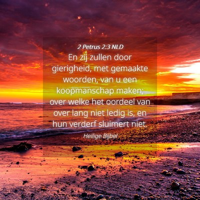 Picture 04 - 2 Petrus 2:3 NLD - En zij zullen door gierigheid, met gemaakte - Bible Verse Picture