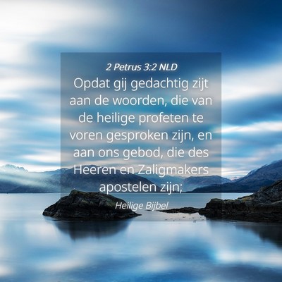 Picture 04 - 2 Petrus 3:2 NLD - Opdat gij gedachtig zijt aan de woorden, die van - Bible Verse Picture