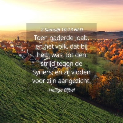 Picture 04 - 2 Samuël 10:13 NLD - Toen naderde Joab, en het volk, dat bij hem was, - Bible Verse Picture