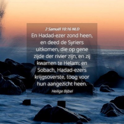 Picture 04 - 2 Samuël 10:16 NLD - En Hadad-ezer zond heen, en deed de Syriers - Bible Verse Picture