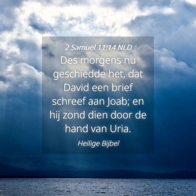 Picture 04 - 2 Samuël 11:14 NLD - Des morgens nu geschiedde het, dat David een - Bible Verse Picture