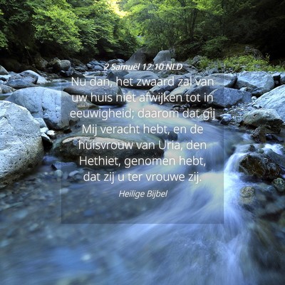 Picture 04 - 2 Samuël 12:10 NLD - Nu dan, het zwaard zal van uw huis niet afwijken - Bible Verse Picture